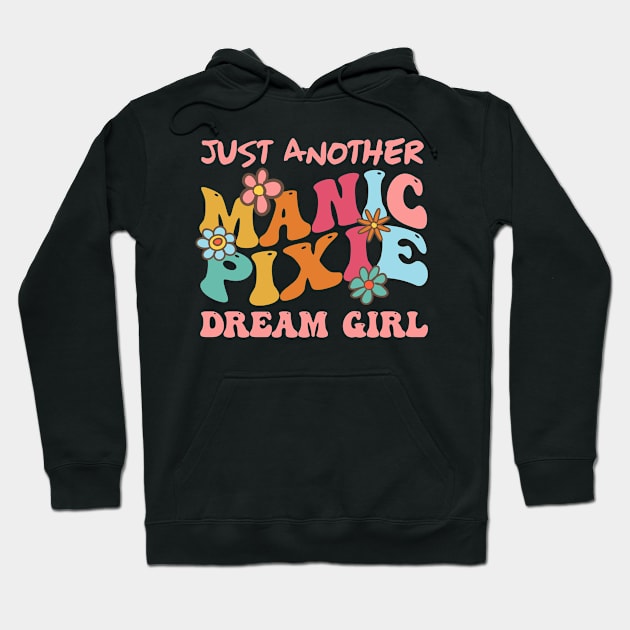 Just Another Manic Pixie Dream Girl Hoodie by Brad T